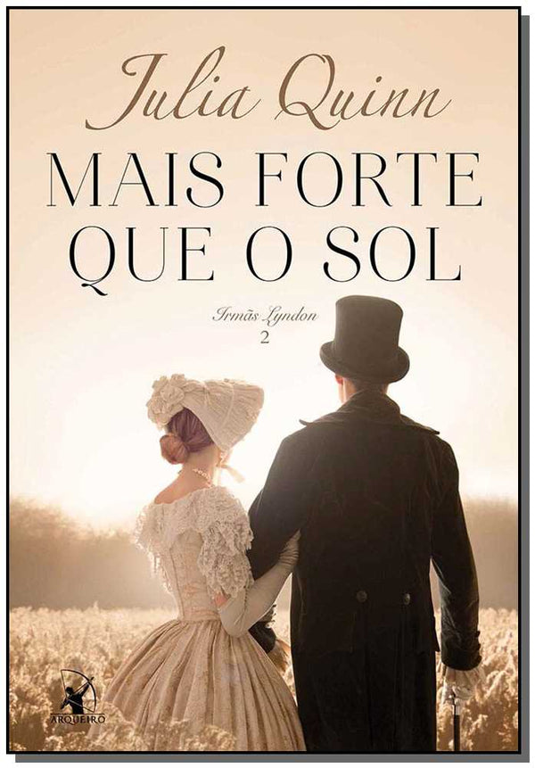 Capa do livro Mais Forte que o Sol - (Irmãs Lyndon - Livro 2), de Julia Quinn