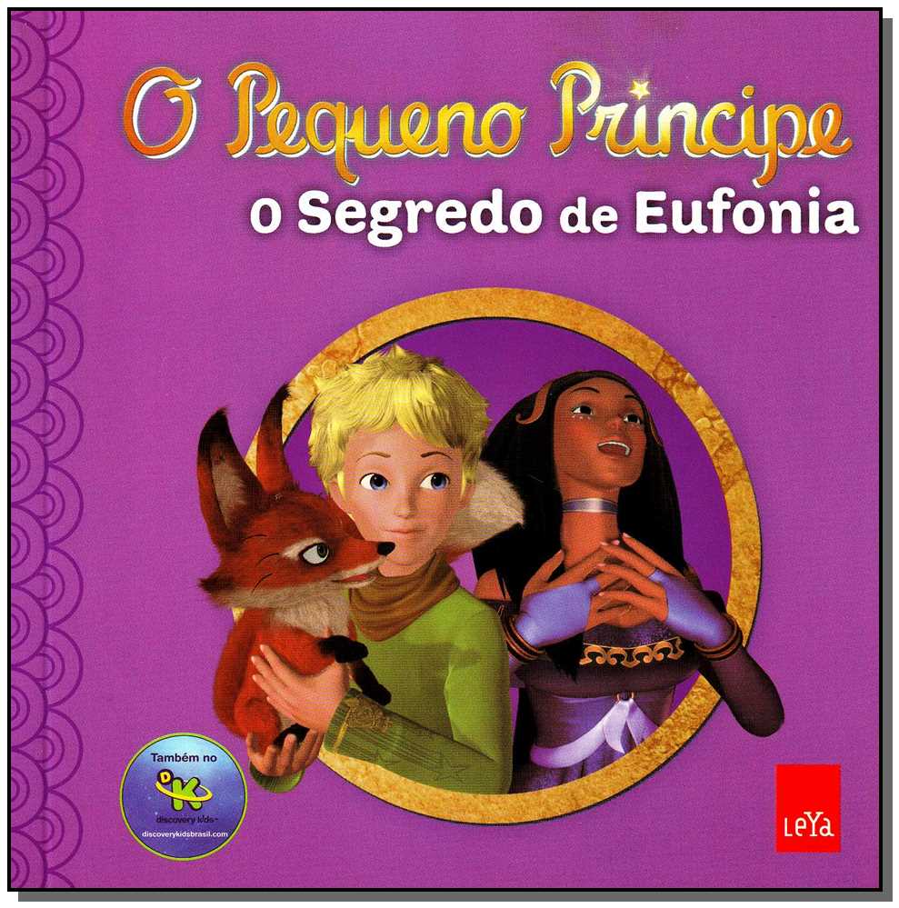 Pequeno Principe, o - O Segredo de Eufonia