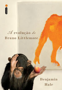 Capa do livro A Evolução de Bruno Littlemore, de Benjamin Hale
