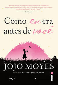 Capa do livro Como Eu Era Antes de Você, de Jojo Moyes