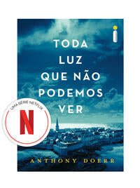 Capa do livro Toda Luz que Não Podemos Ver (Livro que Deu Origem à Série da Netflix), de Anthony Doerr