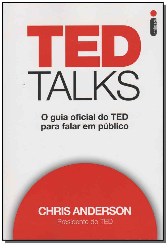Ted Talks - O Guia Oficial do Ted para Falar em Público