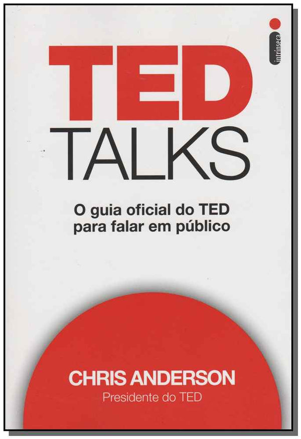 Capa do livro Ted Talks - O Guia Oficial do Ted para Falar em Público, de Chris Anderson