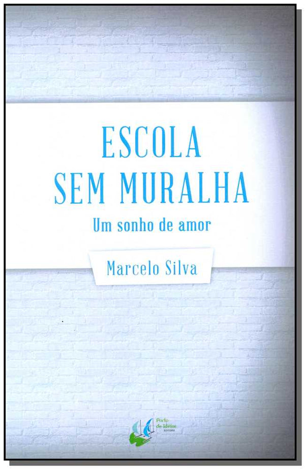 Capa do livro Escola sem Muralha, de Marcelo Silva