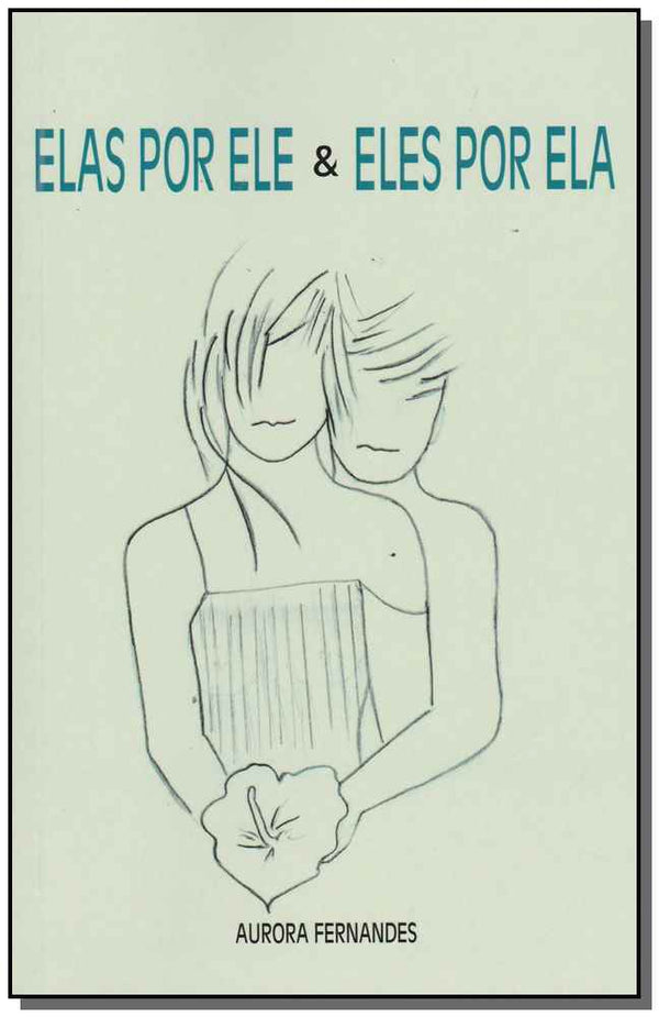 Capa do livro Elas por Ele e Eles por Ela, de Aurora Fernandes
