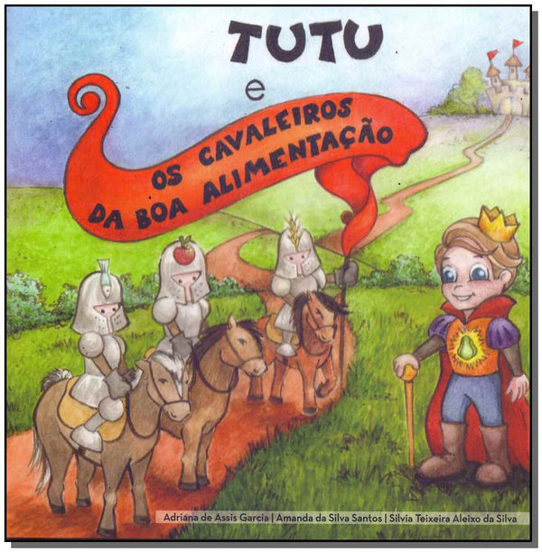 Capa do livro Tutu e os Cavaleiros da Boa Alimentação, de Garcia ; Santos ; Silva