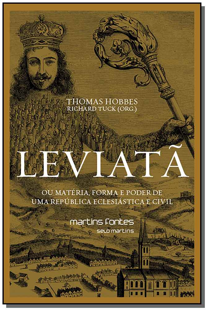 Leviatã - Ou Matéria, Forma e Poder de uma República Eclesiástica e Civil