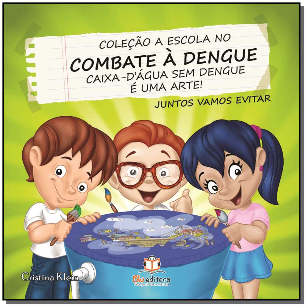 A Escola no Combate a Dengue - Caixa d Água