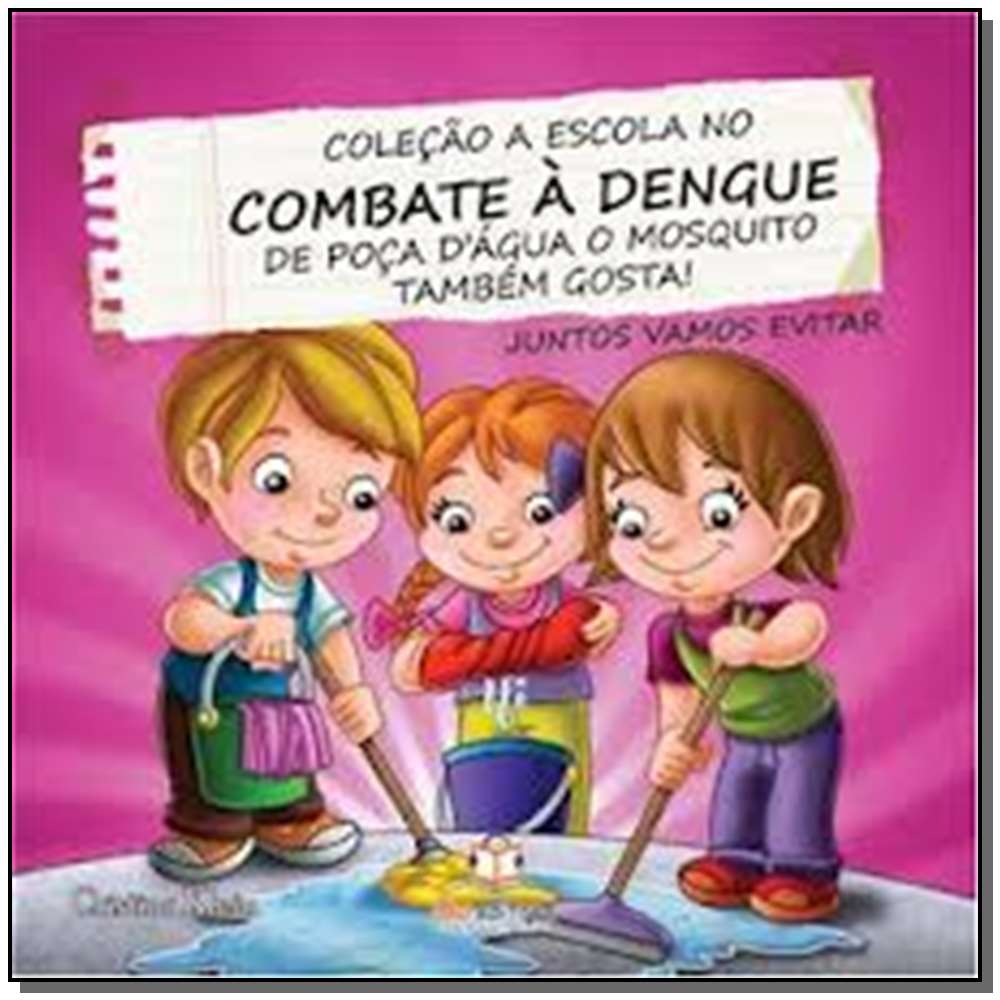 A Escola no Combate a Dengue - Poça d Ágaua