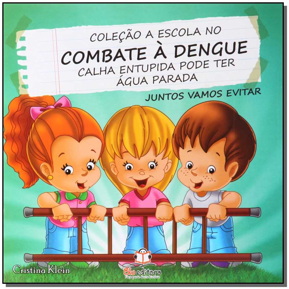 A Escola no Combate a Dengue - Calha Entupida