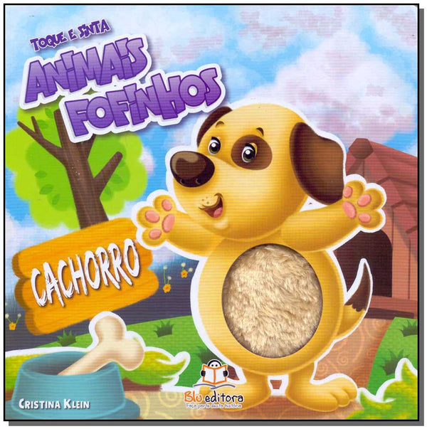 Capa do livro Toque e Sinta - Animais Fofinhos - Cachorro, de Cristina Klein