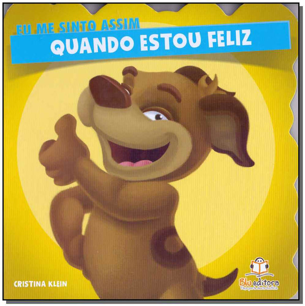 Capa do livro Eu Me Sinto Assim: Quando Estou Feliz, de Cristina Klein