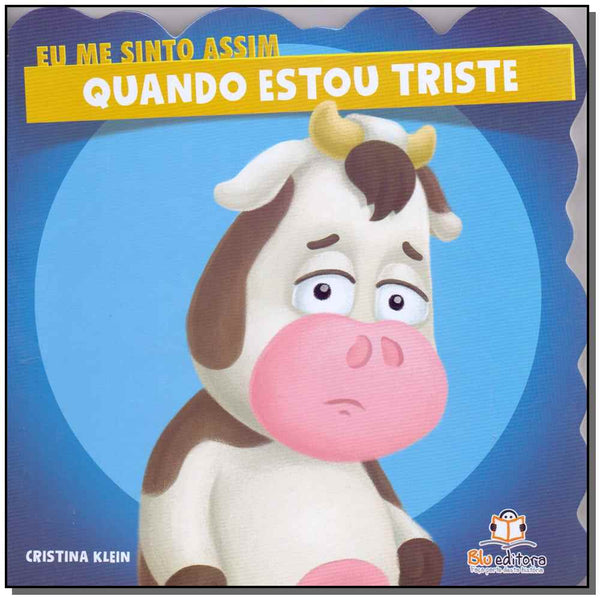 Capa do livro Eu Me Sinto Assim: Quando Estou Trsite, de Cristina Klein