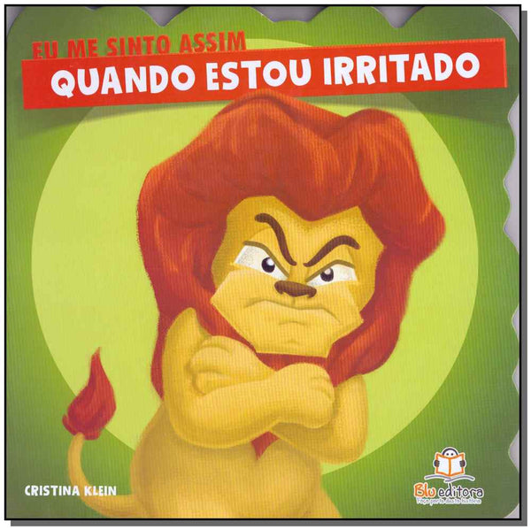 Capa do livro Eu Me Sinto Assim: Quando Estou Irritado, de Cristina Klein