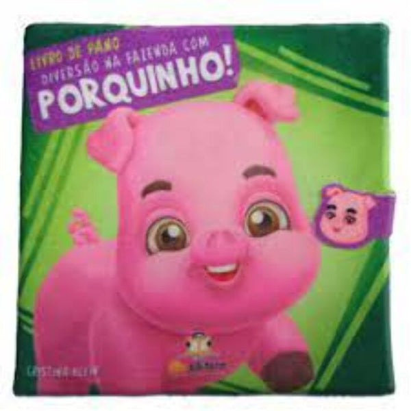 Capa do livro Livro de Pano - Diversão de Fazenda - Porquinho!, de Cristina Klein