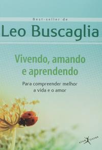 Capa do livro Vivendo, Amando e Aprendendo (Edição de Bolso), de Leo Buscaglia