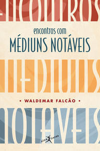Capa do livro Encontros com Médiuns Notáveis, de Waldemar Falcao