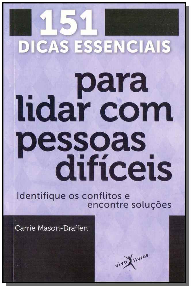 151 Dicas Essen.p/ Lida com Pessoas Dificeis-Bolso