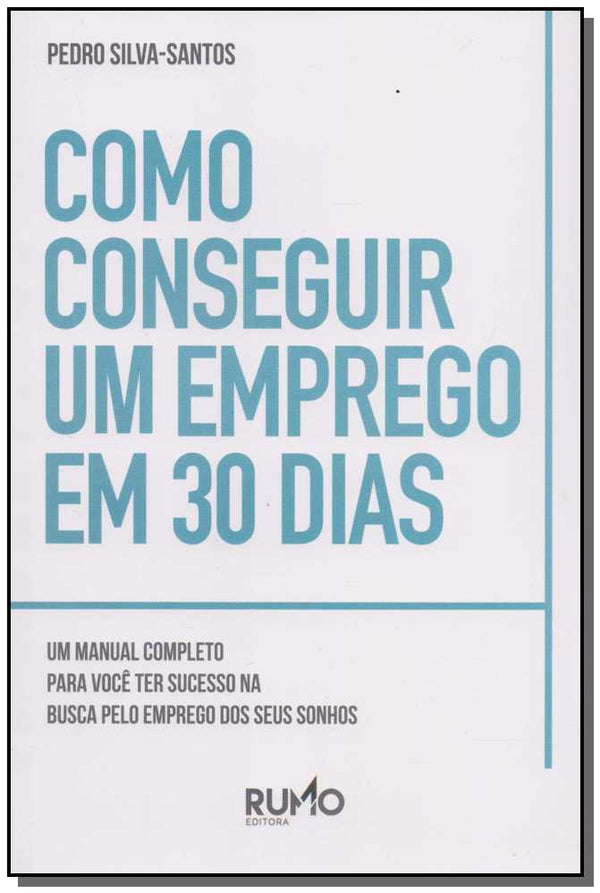 Capa do livro Como Conseguir um Emprego em 30 Dias, de Pedro Silva Santos