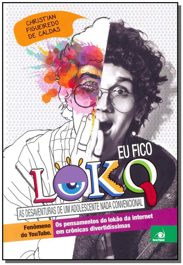 Capa do livro Eu Fico Loko - As Desaventuras de um Adolescente Nada Convencional, de Christian Figueiredo de Caldas
