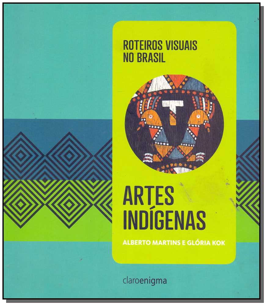 Artes Indígenas - Roteiros Visuais no Brasil-Vol.1