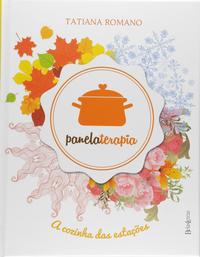 Capa do livro Panelaterapia: A Cozinha das Estações, de Tatiana Romano