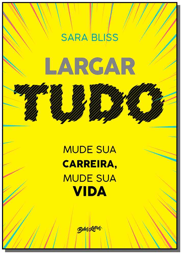 Largar Tudo - Mude Sua Carreira, Mude Sua Vida