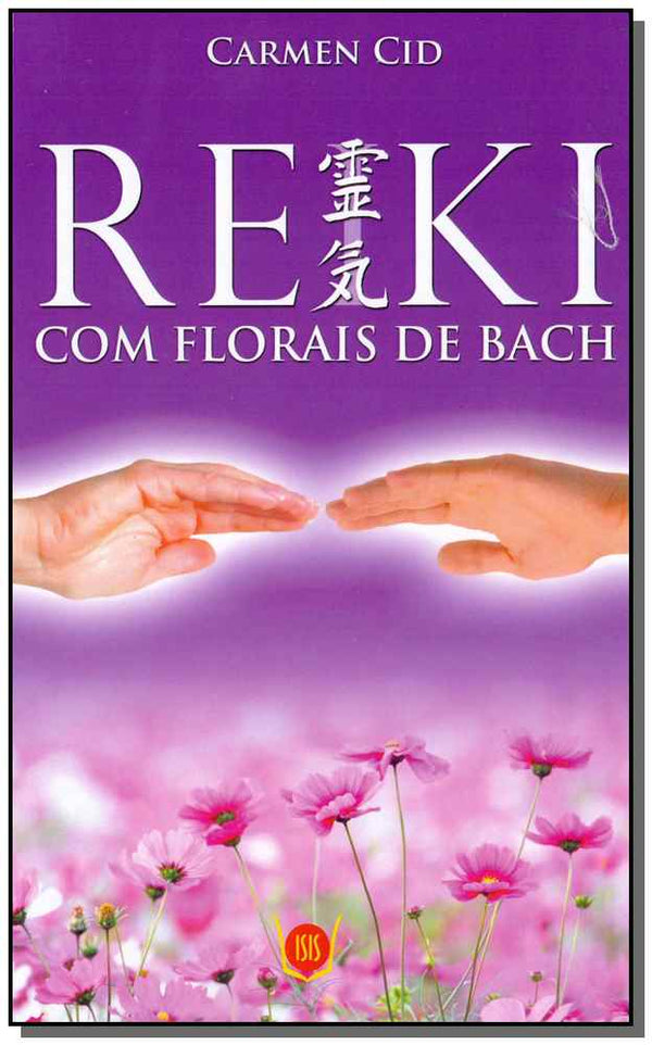 Capa do livro Reiki com Florais de Bach, de Carmen Cid