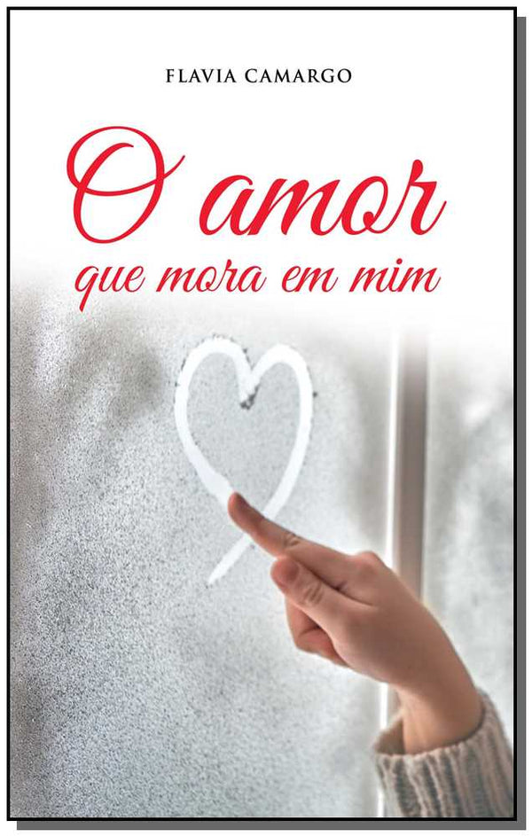 Capa do livro O Amor que Mora em Mim, de Flavia Camargo
