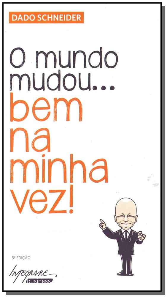 O Mundo Mudou... Bem na Minha Vez
