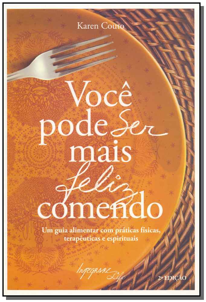 Você Pode Ser Mais Feliz Comendo