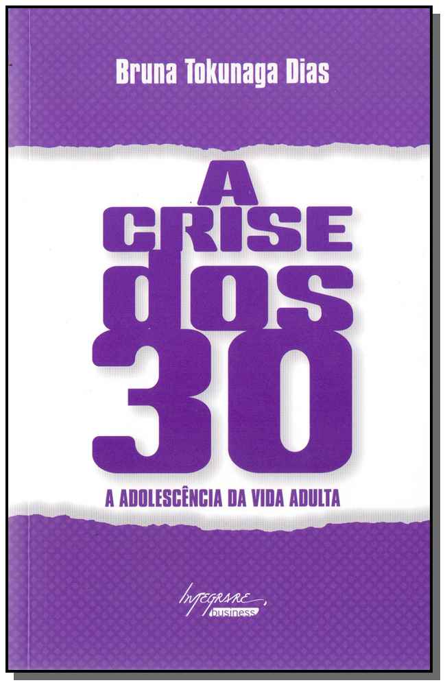 Crise dos 30, a - A Adolescência da Vida Adulta