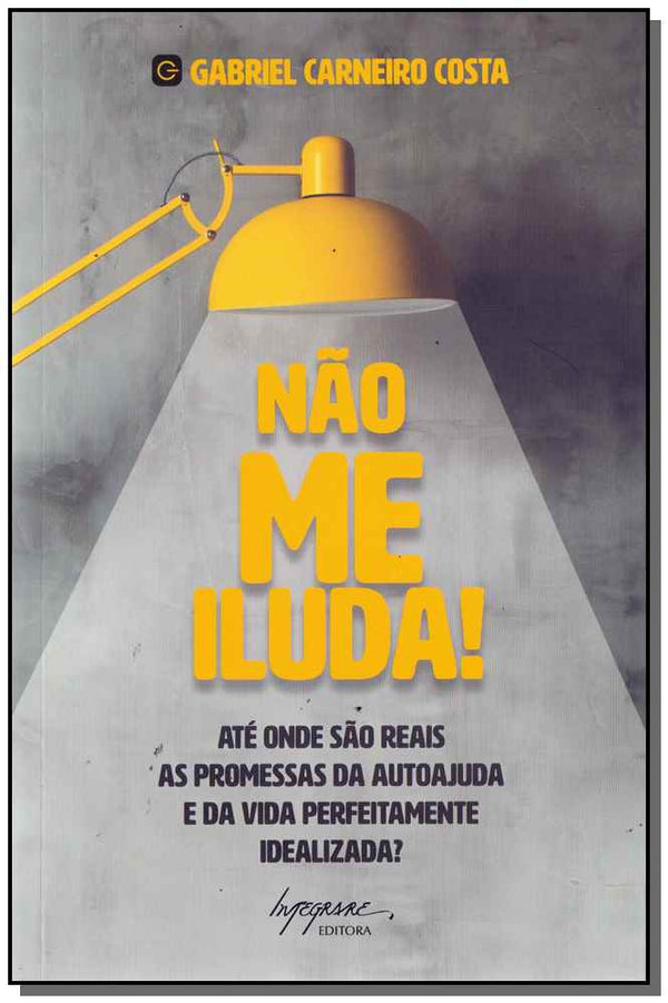 Capa do livro Não Me Iluda, de Gabriel Carneiro Costa