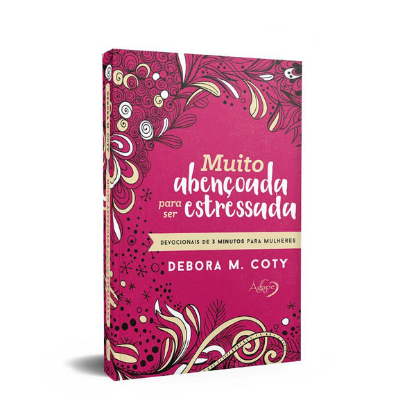 Capa do livro Muito Abençoada para Ser Estressada, de Debora M. Coty