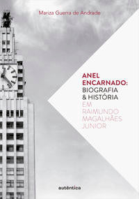 Capa do livro Anel Encarnado? Biografia e Historia em Raimundo, de Mariza Guerra de Andrade