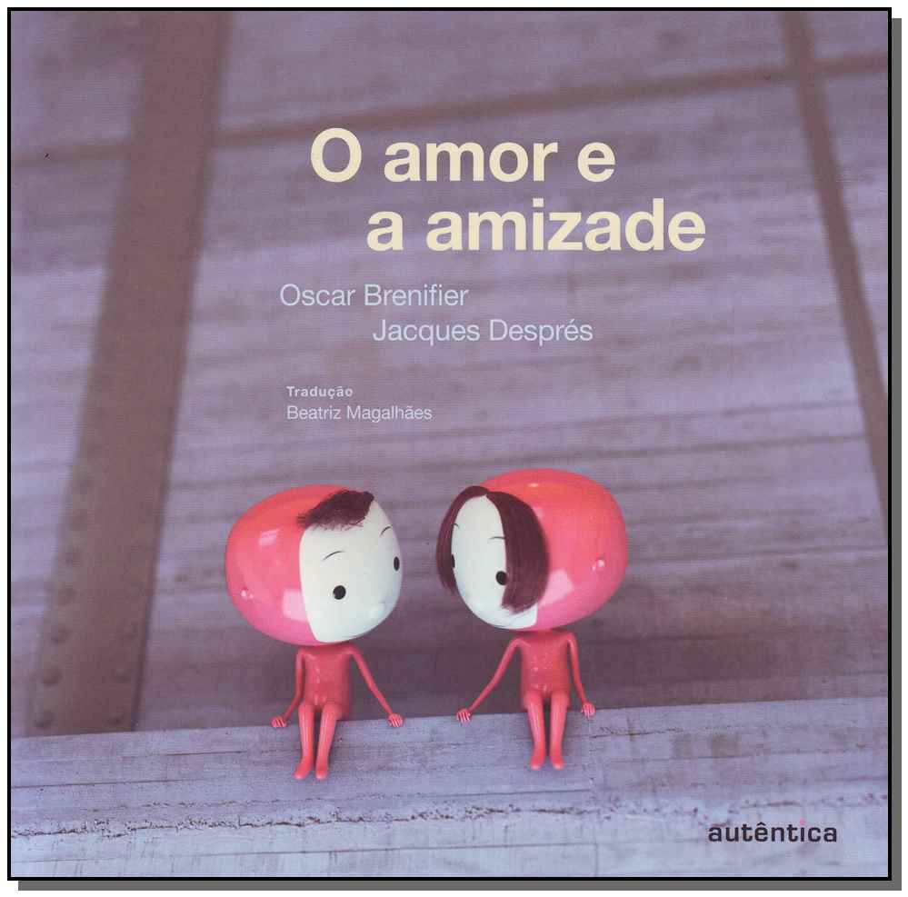 O Amor e a Amizade