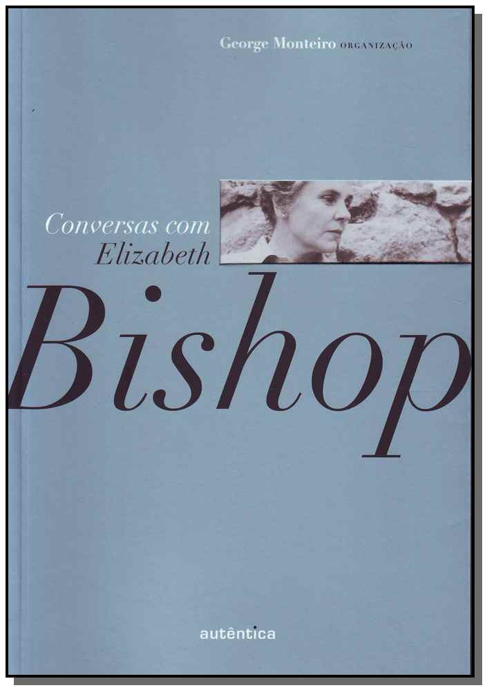 Conversas com Elizabeth Bishop