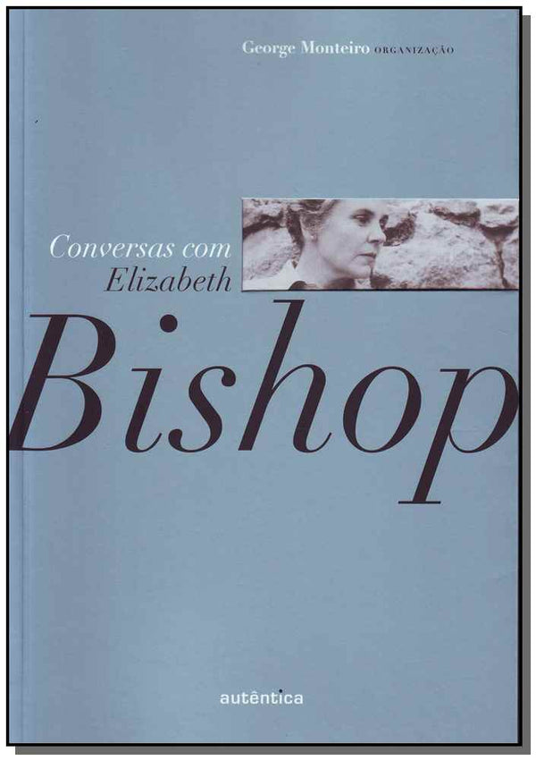 Capa do livro Conversas com Elizabeth Bishop, de George Monteiro
