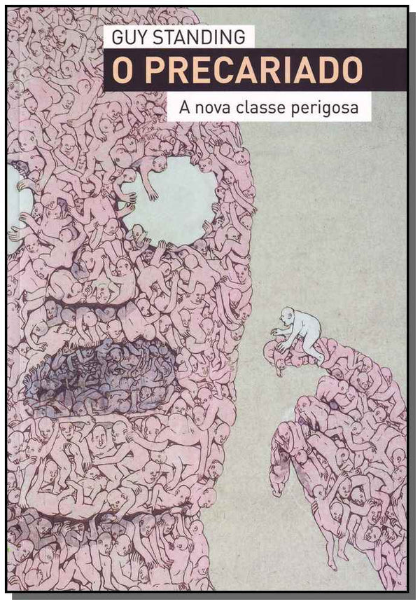 Capa do livro O Precariado - A Nova Classe Perigosa, de Guy Standing