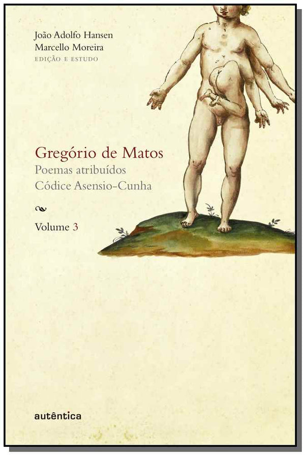 Capa do livro Gregório de Matos - Vol. 3 - Poemas Atribuídos. Códice Asensio-Cunha, de Gregorio de Matos