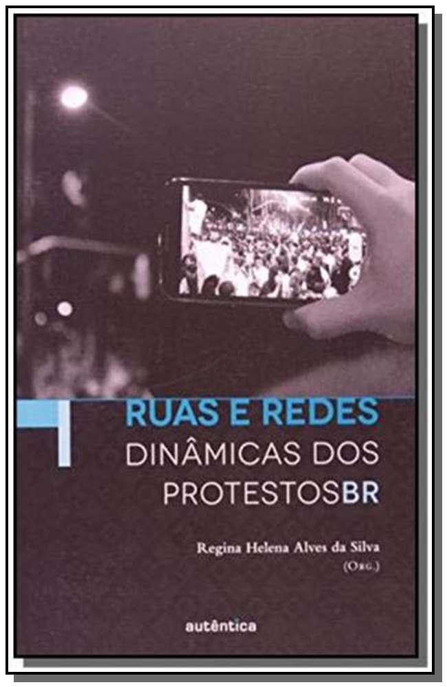 Ruas e Redes - Dinâmicas dos Protestos Br
