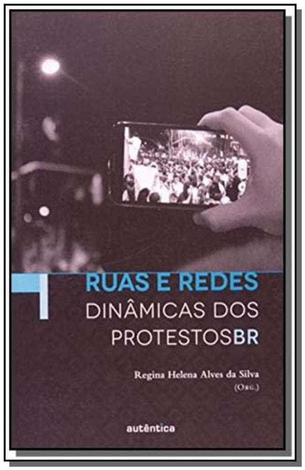 Capa do livro Ruas e Redes - Dinâmicas dos Protestos Br, de Regina Helena Silva (org.)