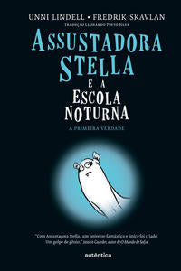 Capa do livro Assustadora Stella e a Escola Noturna, de Unni Lindell, Fredrik Skavlan
