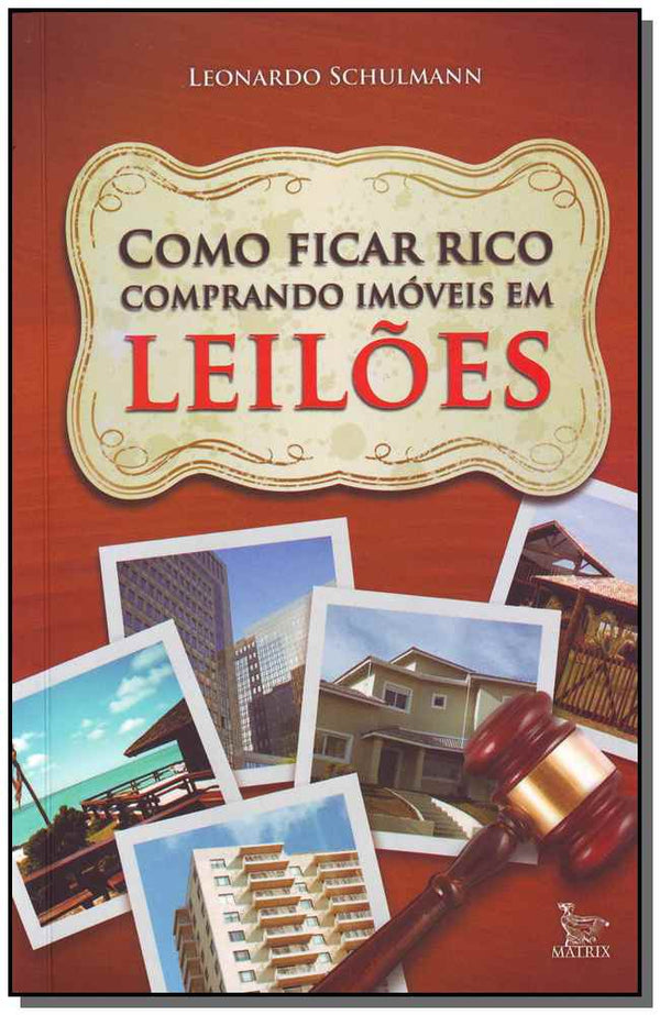 Capa do livro Como Ficar Rico Comprando Imoveis em Leiloes, de Leonardo Schulmann