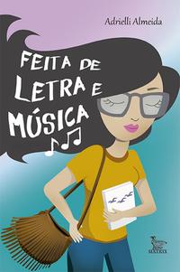 Capa do livro Feita de Letra e Música, de Adrielli Almeida