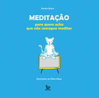 Capa do livro Meditação para Quem Acha que Não Consegue, de Sandro Bosco