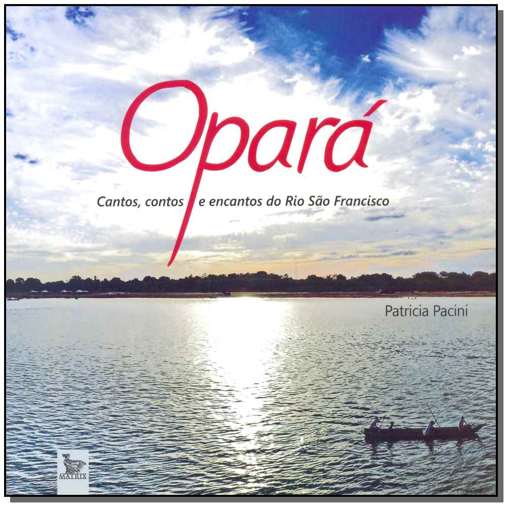 Opará - Cantos, Contos e Encantos do Rio São Francisco
