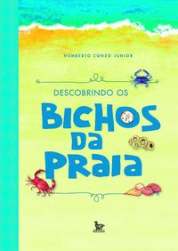 Capa do livro Descobrindo os Bichos da Praia, de Humberto Conzo Junior