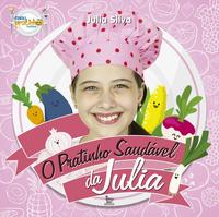 Capa do livro O Pratinho Saudável da Julia, de Julia Silva