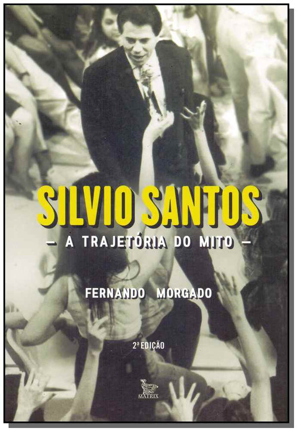 Capa do livro Silvio Santos - A Tragetória do Mito, de Fernando Morgado